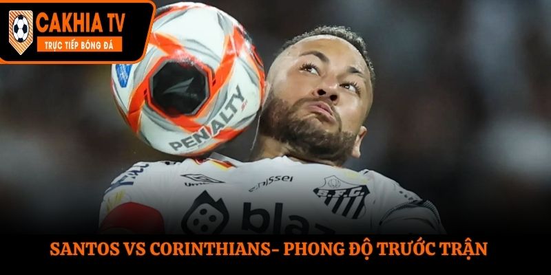 Soi kèo Santos vs Corinthians - thống kê kết quả ra sân gần nhất